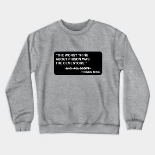 Prison Mike "Dementors" Crewneck Sweatshirt